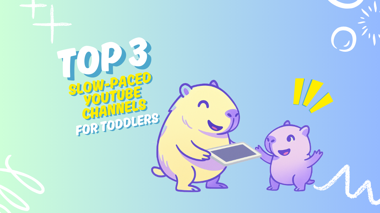 Top 3 Low-Stimulating YouTube Channels for Toddlers