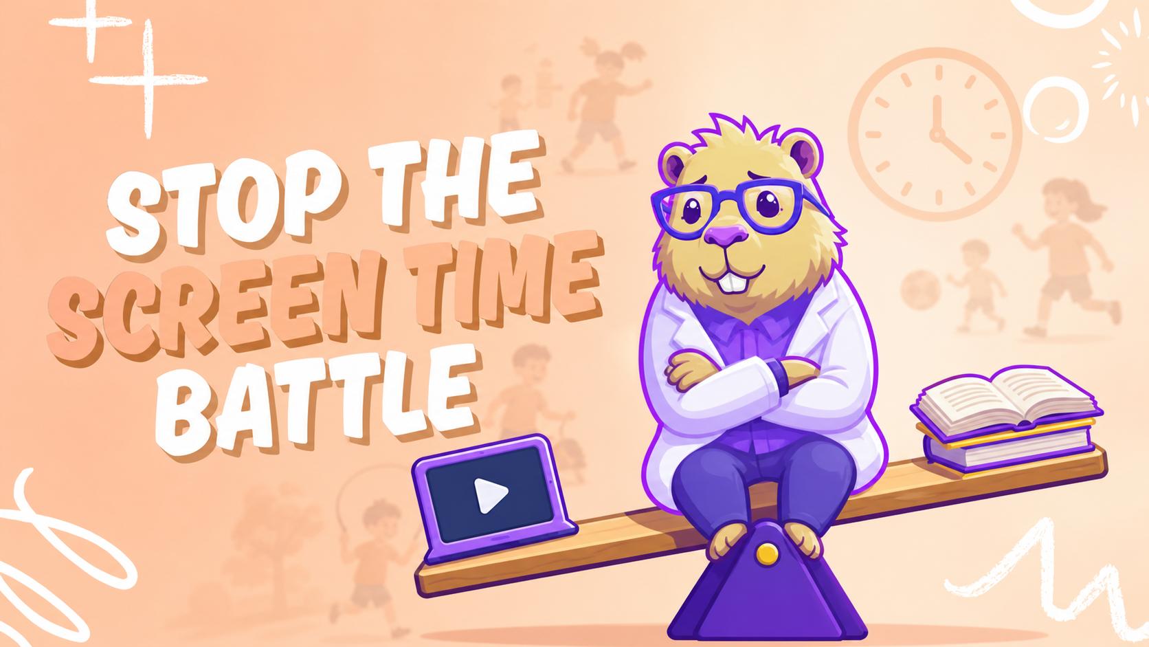 Stop the Screen Time Battle